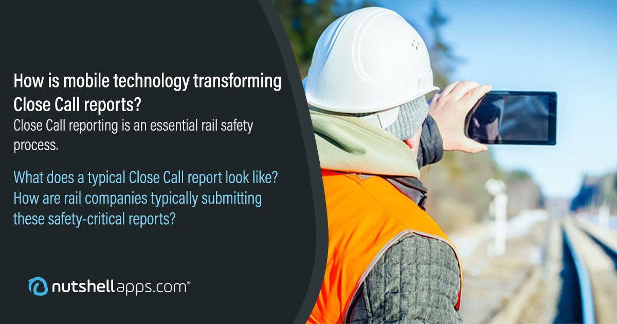 How is mobile technology transforming Close Call reporting?