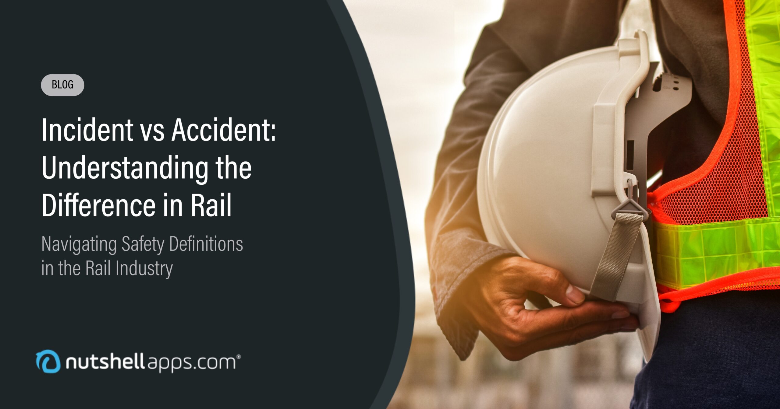 Blog | Incident vs Accident: Understanding the Difference in Rail