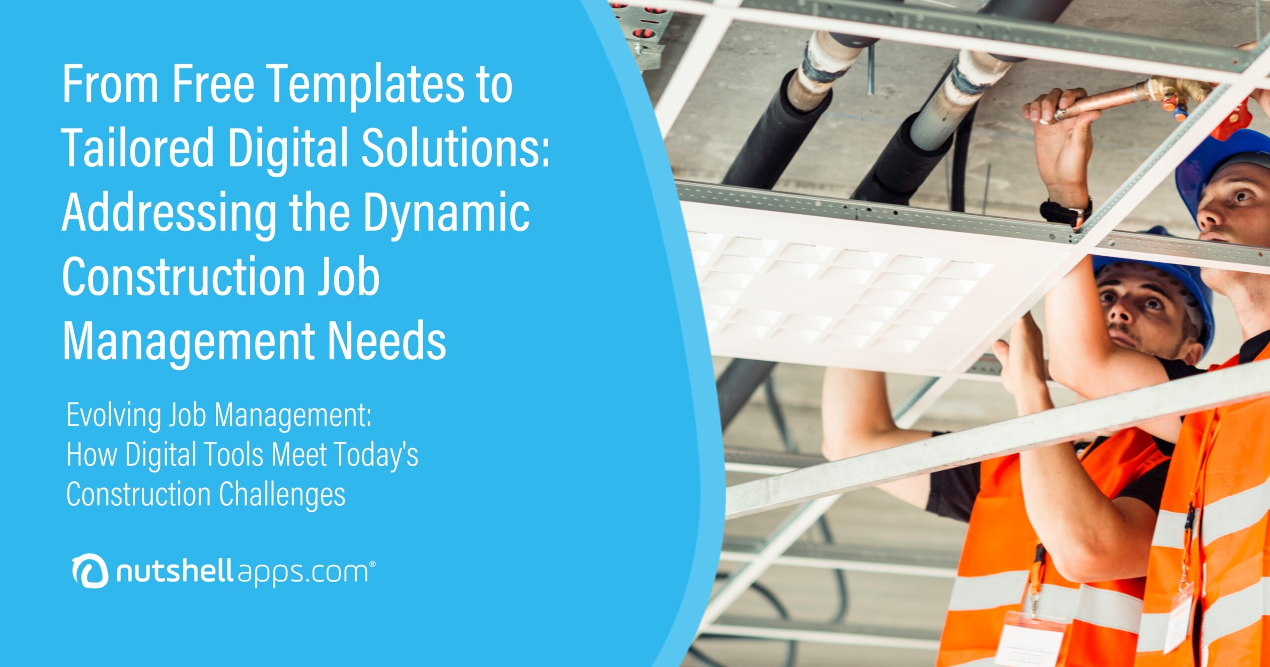 Blog | From Free Templates to Tailored Digital Solutions: Addressing the Dynamic Construction Job Management Needs