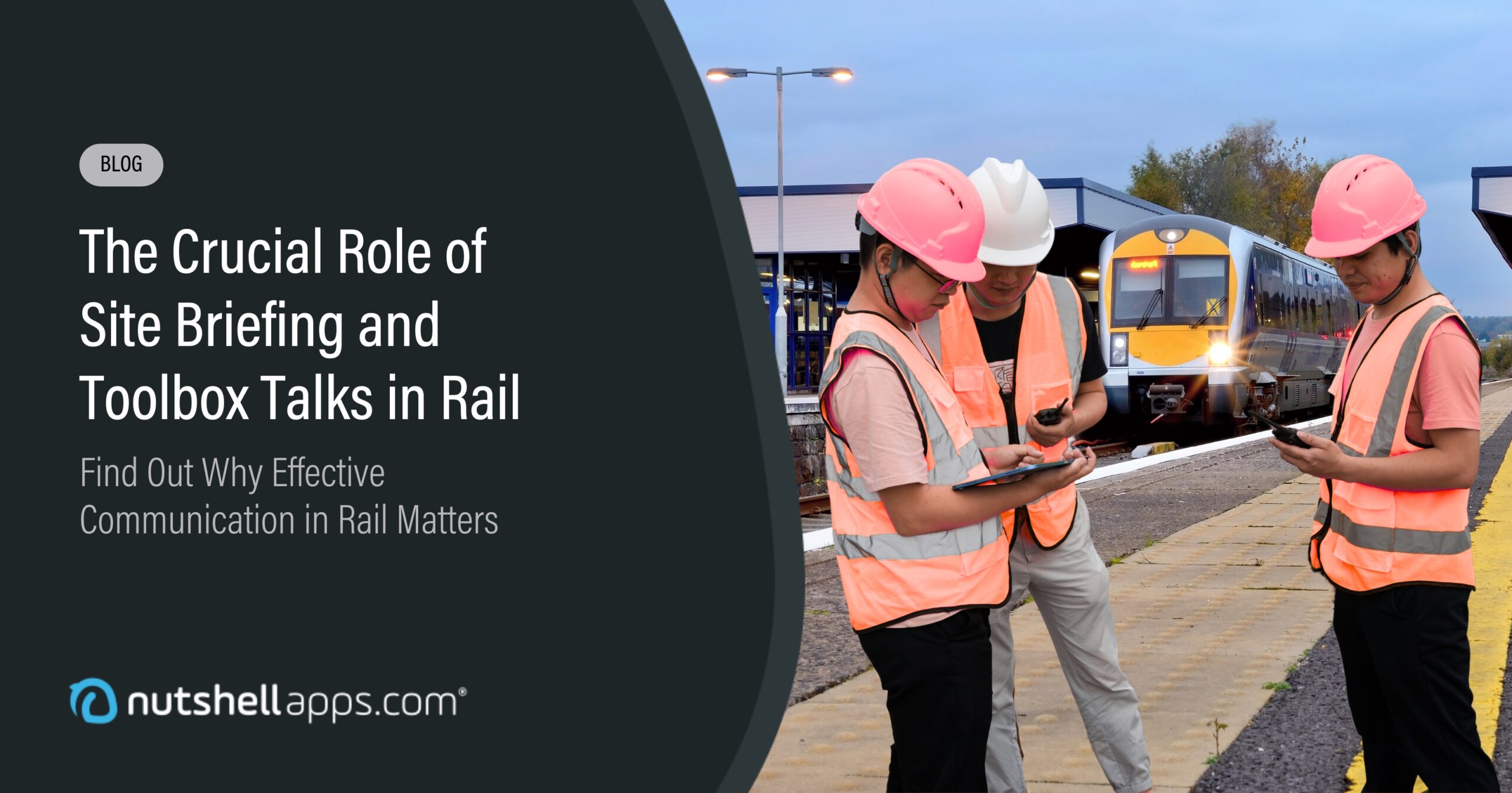 Blog | The Crucial Role of Site Briefing and Toolbox Talks in Rail Industry